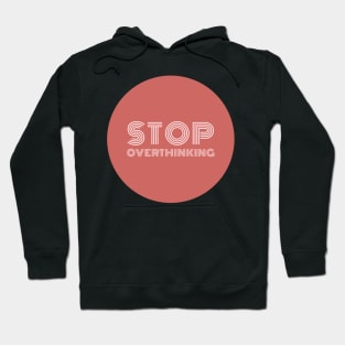 Stop overthinking Hoodie